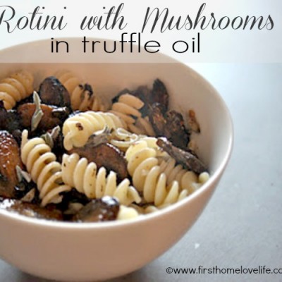 Rotini with Mushrooms in Truffle Oil