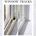 Pinterest graphic showing before and after photos of window tracks demonstrating how to clean window tracks, branded with firsthomelovelife.com