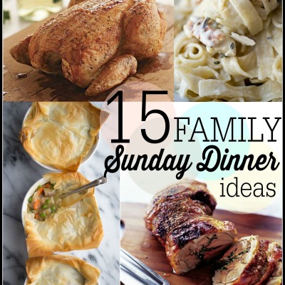 15 Sunday Family Dinner Ideas