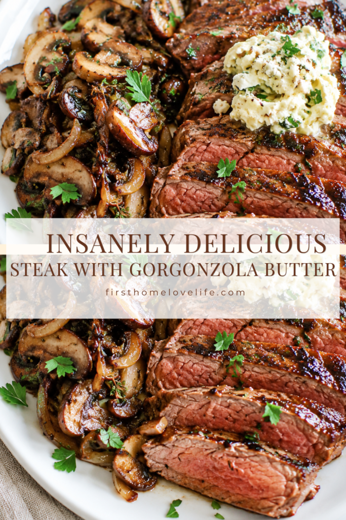 Pinterest pin featuring juicy sliced steak with creamy Gorgonzola butter, sautéed mushrooms, and onions with the text "Insanely Delicious Steak with Gorgonzola Butter."