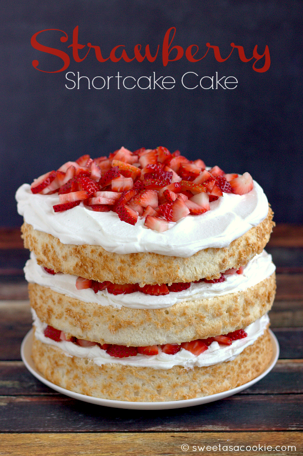 Strawberry Shortcake Cake via Sweet as a Cookie