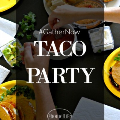 Lets Taco Bout Life #GatherNow