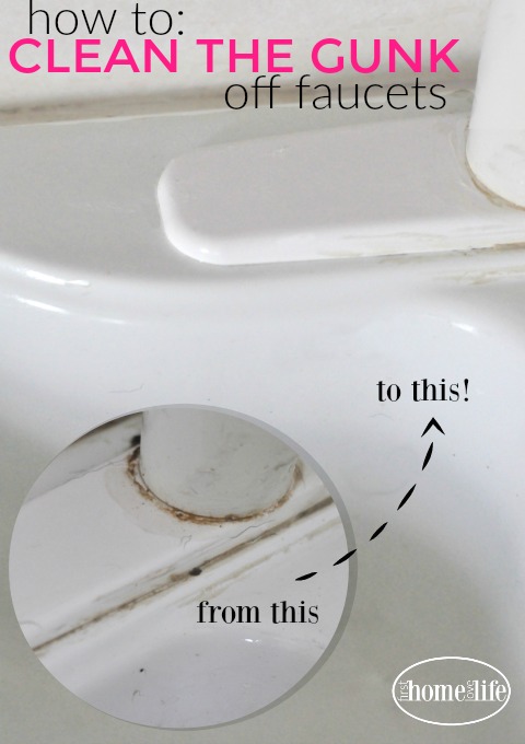 How to Clean Gunk Off Faucets - First Home Love Life