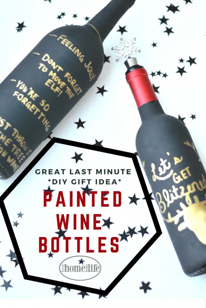 painted wine bottles - a great last minute DIY gift idea for the holidays via firsthomelovelife.com