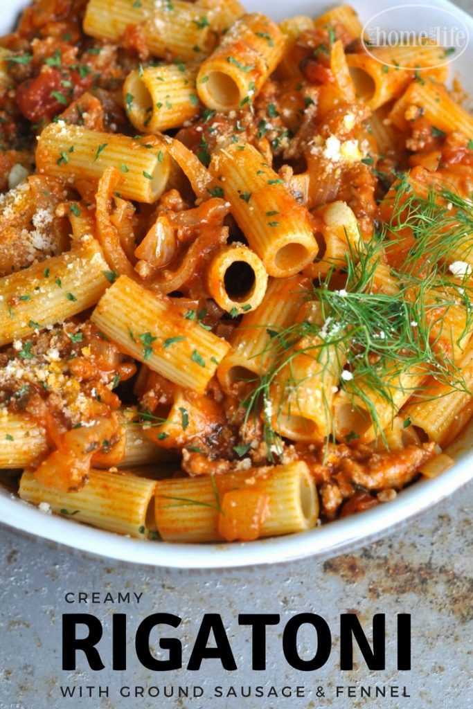 Creamy Rigatoni with ground sausage and fennel via firsthomelovelife.com
