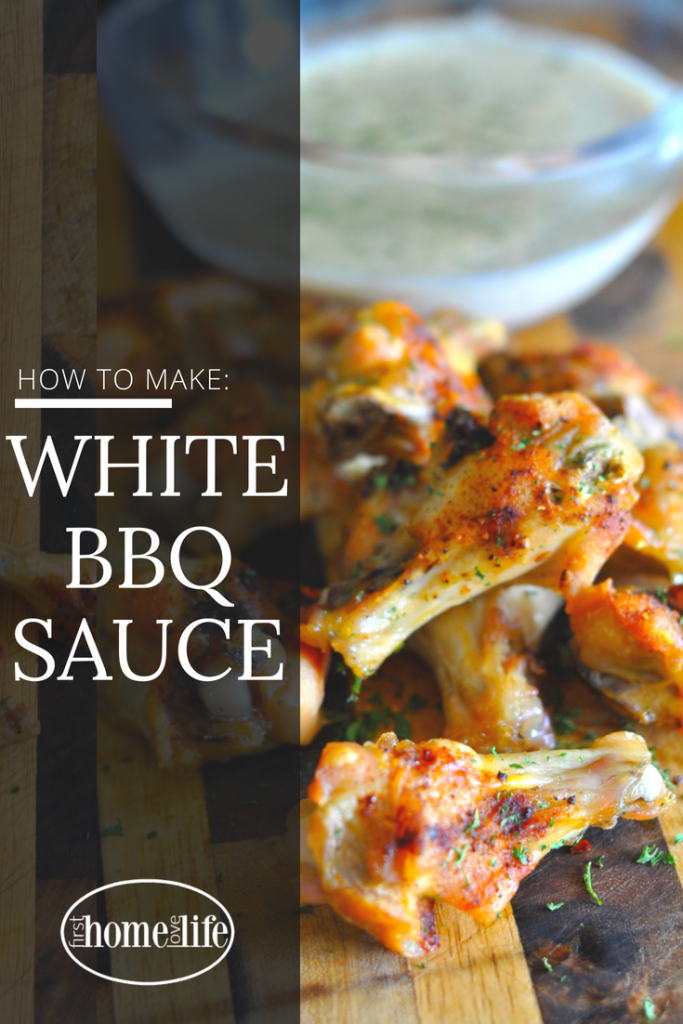 DELICIOUS WHITE BBQ SAUCE RECIPE VIA FIRSTHOMELOVELIFE.COM