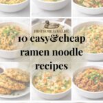 10 cheap ramen noodle recipes including garlic butter ramen, ramen stir fry, ramen fried rice, egg drop ramen soup, and loaded ramen bowls