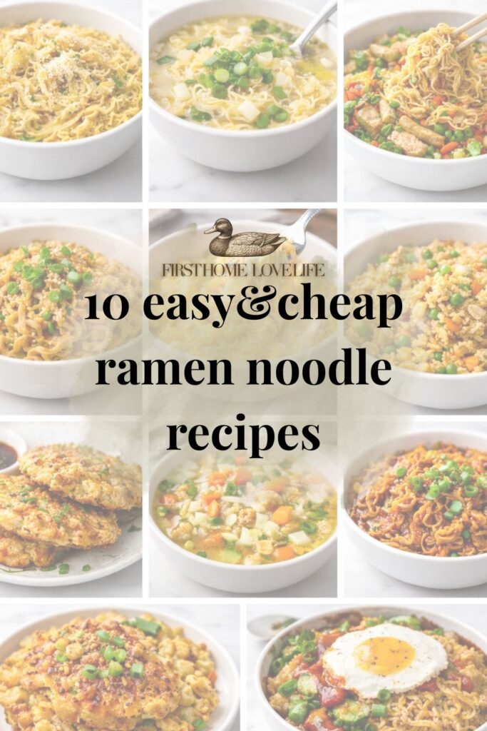 10 cheap ramen noodle recipes including garlic butter ramen, ramen stir fry, ramen fried rice, egg drop ramen soup, and loaded ramen bowls