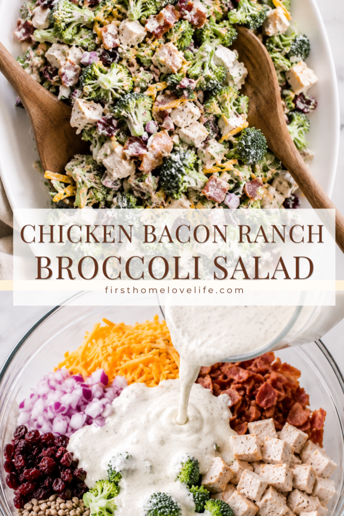 Pinterest pin featuring creamy Chicken Bacon Ranch Broccoli Salad served on a white platter with a step-by-step image showing homemade ranch dressing being poured over broccoli, chicken, bacon, cheddar cheese, and other fresh ingredients before mixing.