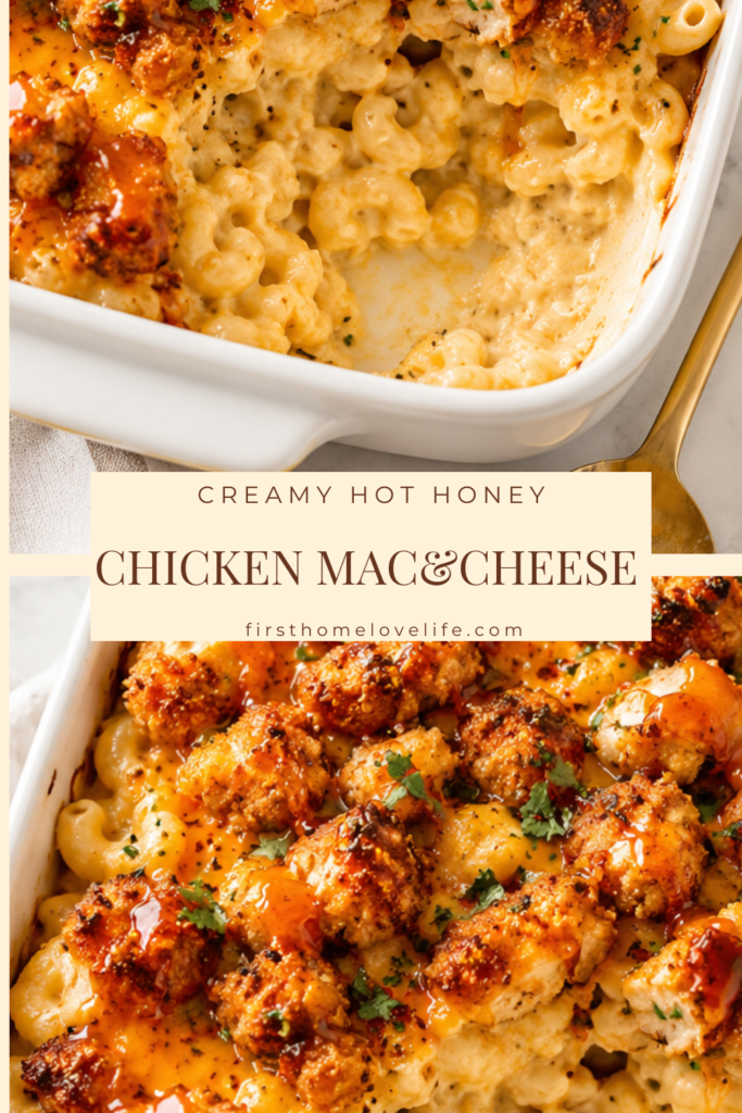 Pinterest pin featuring creamy hot honey chicken mac and cheese baked in a white casserole dish with crispy chicken bites, melted cheese, and a sweet spicy hot honey drizzle.