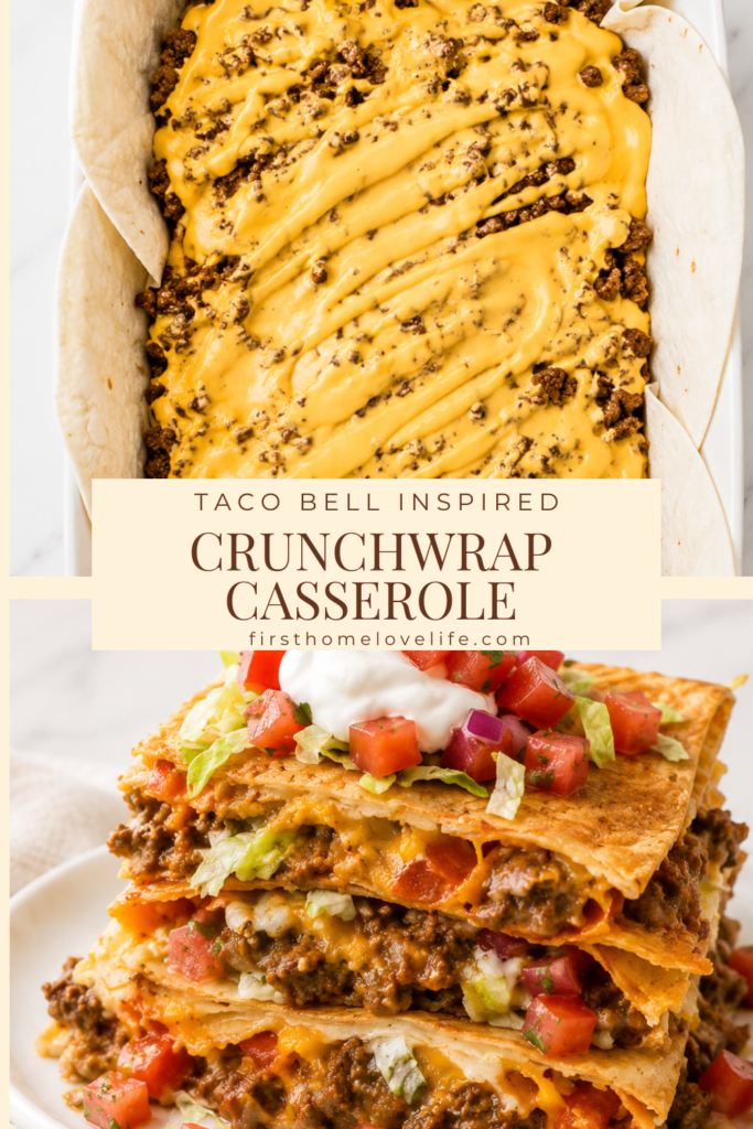 Pinterest graphic showing Taco Bell Inspired Crunchwrap Casserole with layers of seasoned ground beef, nacho cheese, crispy tortillas, sour cream, lettuce, and pico de gallo.