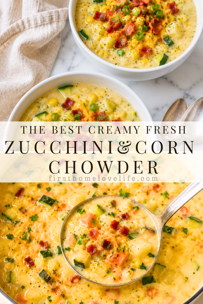 Pinterest graphic featuring creamy loaded zucchini and corn chowder topped with crispy bacon, cheddar cheese, green onions, and fresh herbs with the title "The Best Creamy Fresh Zucchini & Corn Chowder.