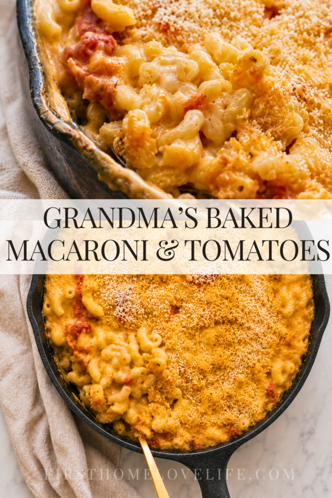 Pinterest pin featuring Grandma’s baked macaroni and tomatoes with creamy elbow noodles, stewed tomatoes, cheddar cheese, and a golden breadcrumb topping in a cast-iron skillet.