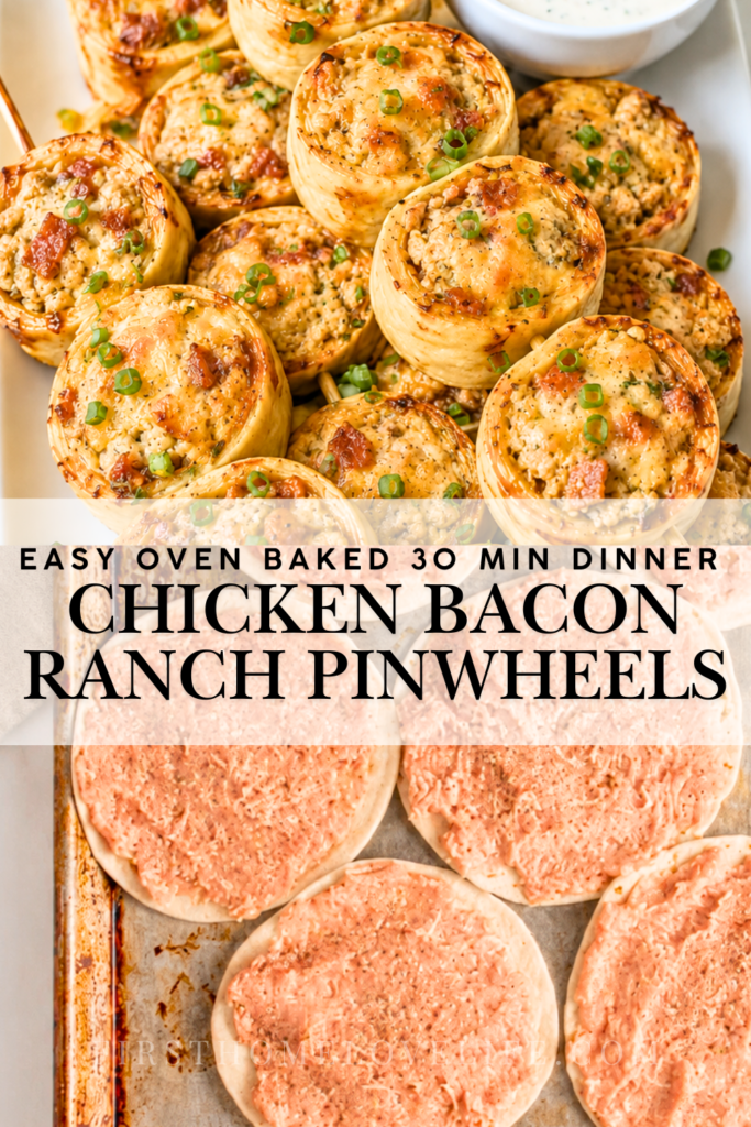 Pinterest pin showing crispy chicken bacon ranch pinwheels and ground chicken spread over flour tortillas with text reading “Easy Oven Baked 30 Min Dinner Chicken Bacon Ranch Pinwheels.”