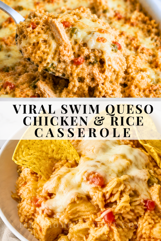 Pinterest collage showing creamy swim queso chicken and rice casserole with melted cheese, peppers, and tortilla chips.