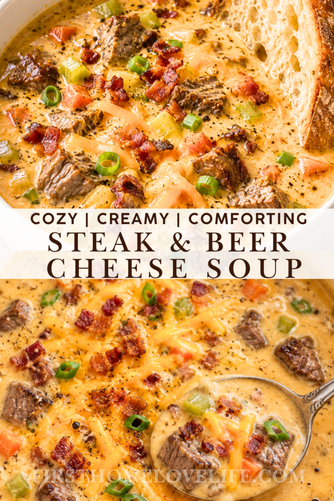 Pinterest pin for creamy steak and beer cheese soup topped with tender steak bites, cheddar cheese, bacon, vegetables, and a spoonful of soup.