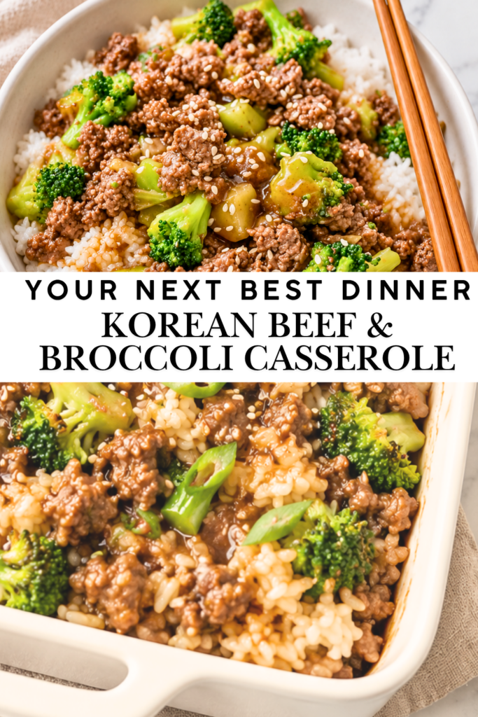 Pinterest collage showing Korean-inspired ground beef, broccoli, and rice in a bowl with chopsticks and a white casserole dish, with text reading “Your Next Best Dinner: Korean Beef & Broccoli Casserole.”